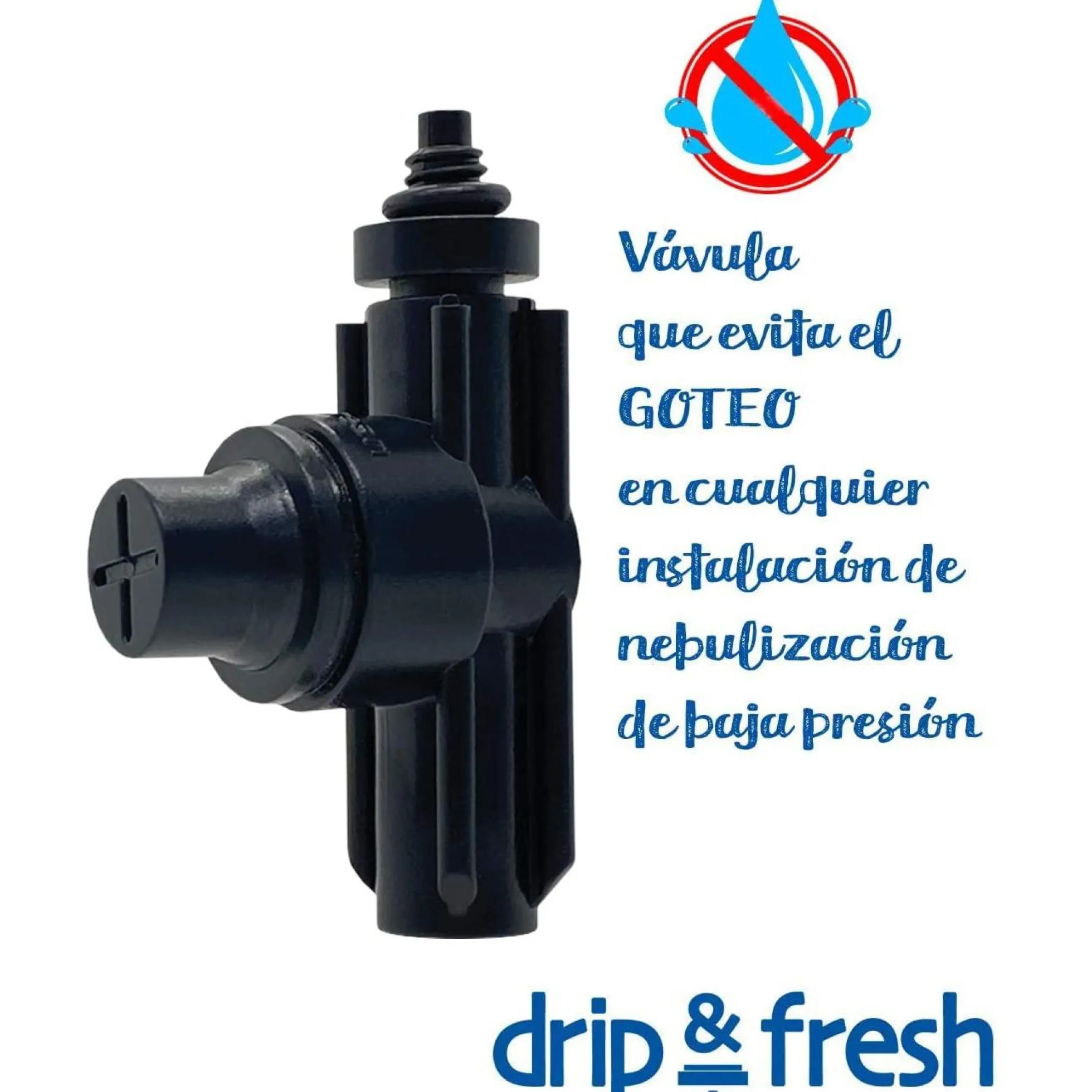 Válvula Antigoteo nebulización DripFresh